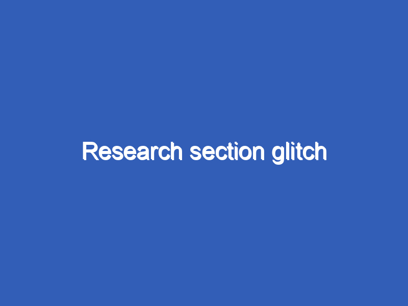 Research section glitch